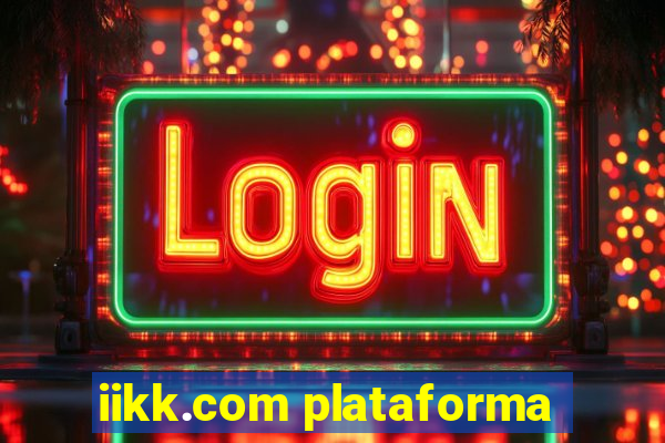 iikk.com plataforma